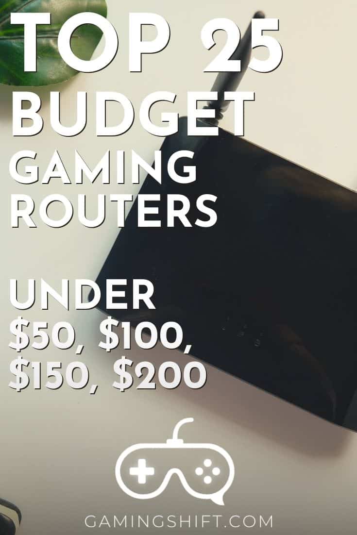 Top 20 Budget Gaming Routers Under 50, 100, 150, 200 Gaming Shift