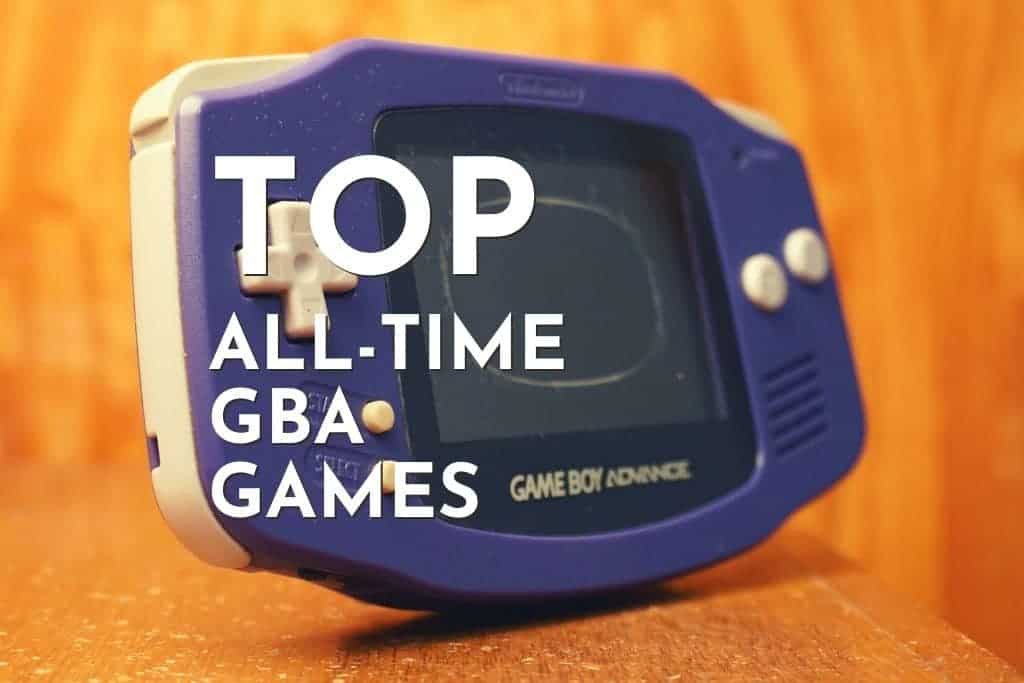 50 Best Game Boy Advance (GBA) Games Of All Time
