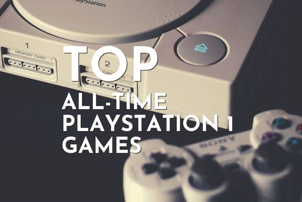 The 50 Best PS1 Games of All Time