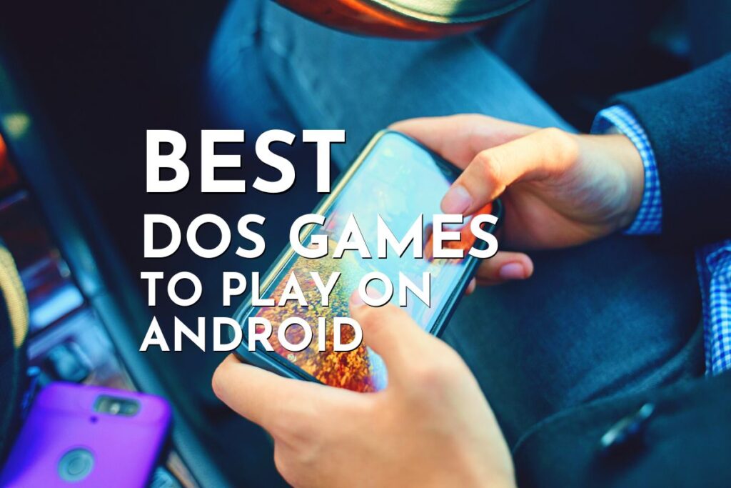 15-best-dos-games-to-play-on-android-gaming-shift