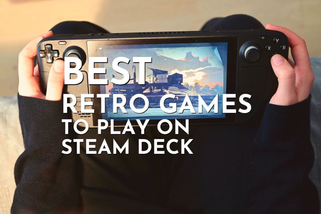 15 Best Retro Games To Play On Steam Deck Gaming Shift